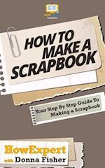 How to Scrapbook - Your Step-By-Step Guide to Scrapbooking