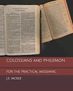 Colossians and Philemon for the Practical Messianic