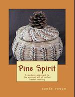Pine Spirit: A modern approach to the ancient art of coiled basket making 