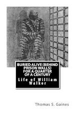 Buried Alive (Behind Prison Walls) for a Quarter of a Century