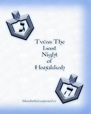 T'Was the Last Night of Hanukkah