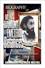 Biography of Dr. Ramón Emeterio Betances Alacán