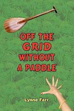 Off the Grid Without a Paddle