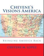 Cheyene's Visions America