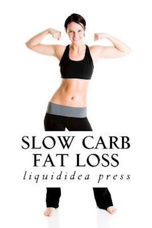 Slow Carb Fat Loss