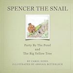 Spencer the Snail, Party by the Pond and the Big Yellow Tree