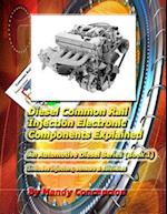 Diesel Common Rail Injection: Electronics Components Explained - Book 1 