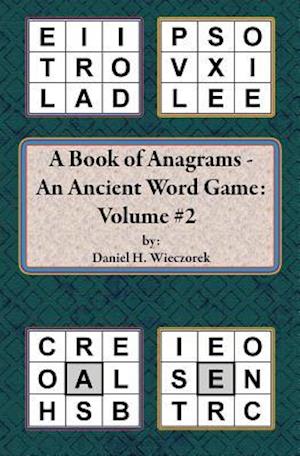 A Book of Anagrams - An Ancient Word Game: Volume 2