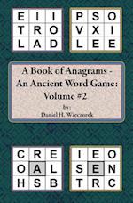 A Book of Anagrams - An Ancient Word Game: Volume 2 