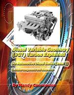 Diesel Variable Geometry (VGT) Turbos Explained: Includes VGT components and electronics 