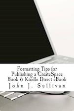Formatting Tips for Publishing a Createspace Book & Kindle Direct eBook