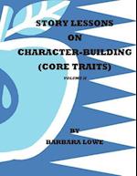 Story Lessons on Character-Building (Core Traits) Volumeii