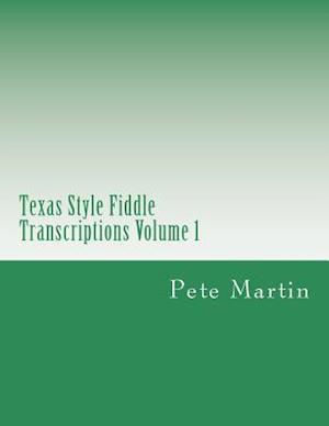 Texas Style Fiddle Transcriptions Volume 1