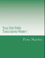 Texas Style Fiddle Transcriptions Volume 1