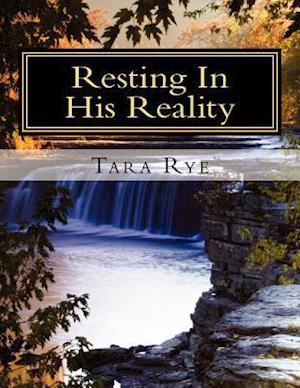 Resting in His Reality