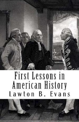 First Lessons in American History