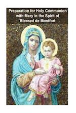 Preparation for Holy Communion with Mary in the Spirit of Blessed de Montfort
