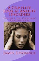 A Complete Look at Anxiety Disorders
