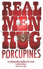 Real Men Hug Porcupines
