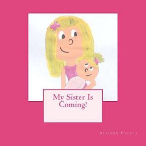 My Sister Is Coming!