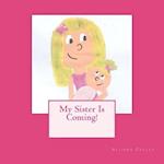 My Sister Is Coming!