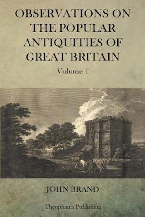 Observations on Popular Antiquities of Great Britain V.1