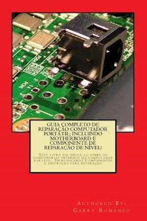 Guia Completo de Reparação Computador Potatil; Incluindo Motherboard E Componente de Reparação de Nível!