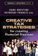 Creative Tax Strategies for Creating Financial Freedom