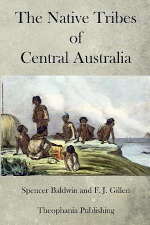 The Native Tribes of Central Australia