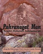Pahranagat Man, Nevada's Mysterious Anthropomorph