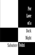 For Love of a Dark Night