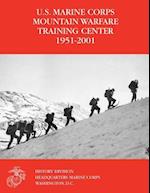 The U.S. Marine Corps Mountain Warfare Training Center 1951-2001