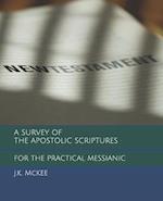 A Survey of the Apostolic Scriptures for the Practical Messianic