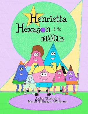 Henrietta Hexagon and the Triangles
