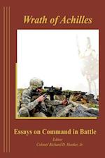 The Wrath of Achilles Essays on Command in Battle