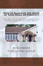 How to Maximize the Value of Your Home or Property