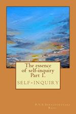 The Essence of Self-Inquiry Part 1.