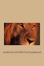 Landmark Life Skills Training Manual