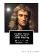 The New Physics & Special and General Relativity