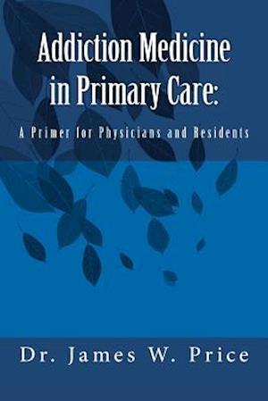 Addiction Medicine in Primary Care