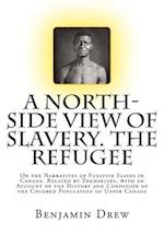 A North-Side View of Slavery. the Refugee