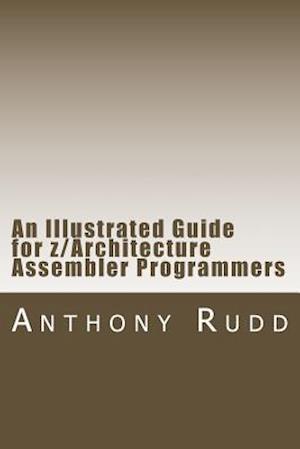 An Illustrated Guide for Z/Architecture Assembler Programmers