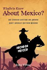 What's to Know about Mexico?