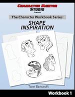 Character Mentor Studio, Workbook 1- Shape Inspiration