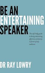 Be an Entertaining Speaker
