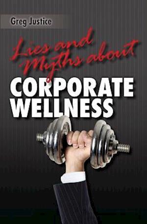 Lies & Myths about Corporate Wellness