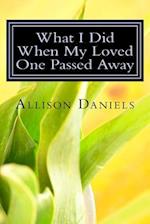 What I Did When My Loved One Passed Away