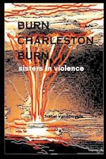 Burn Charleston, Burn