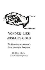 Yonder Lies Josiah's Gold