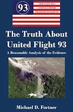 The Truth About United Flight 93: A Reasonable Analysis of the Evidence 